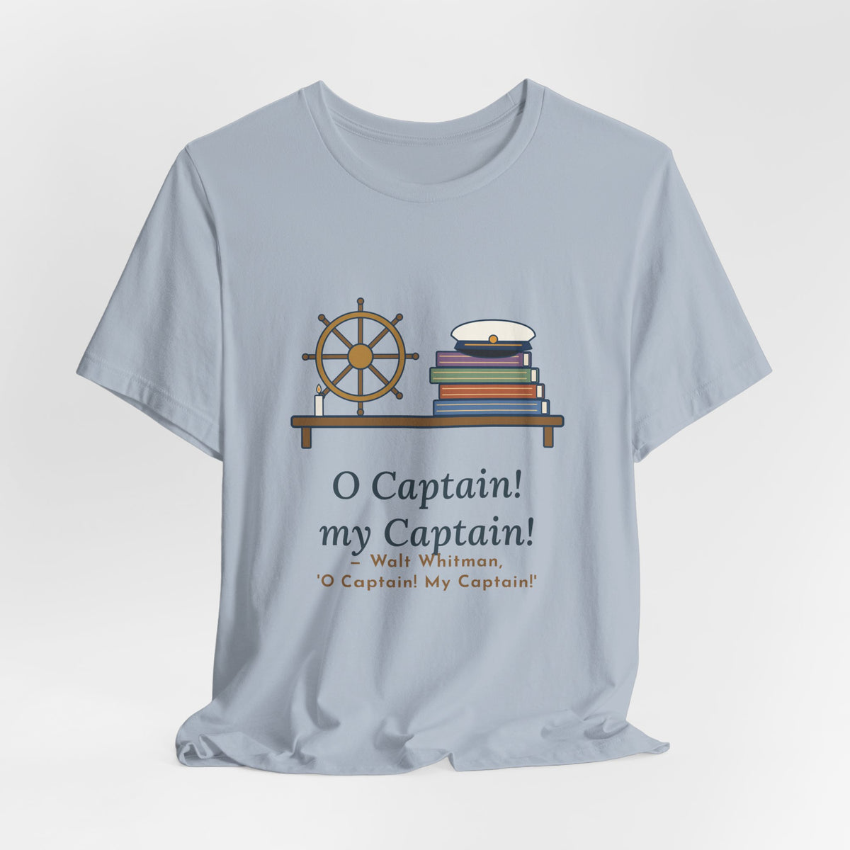 Walt Whitman Quote T-Shirt, O Captain My Captain, Teacher Captain's Desk Tee