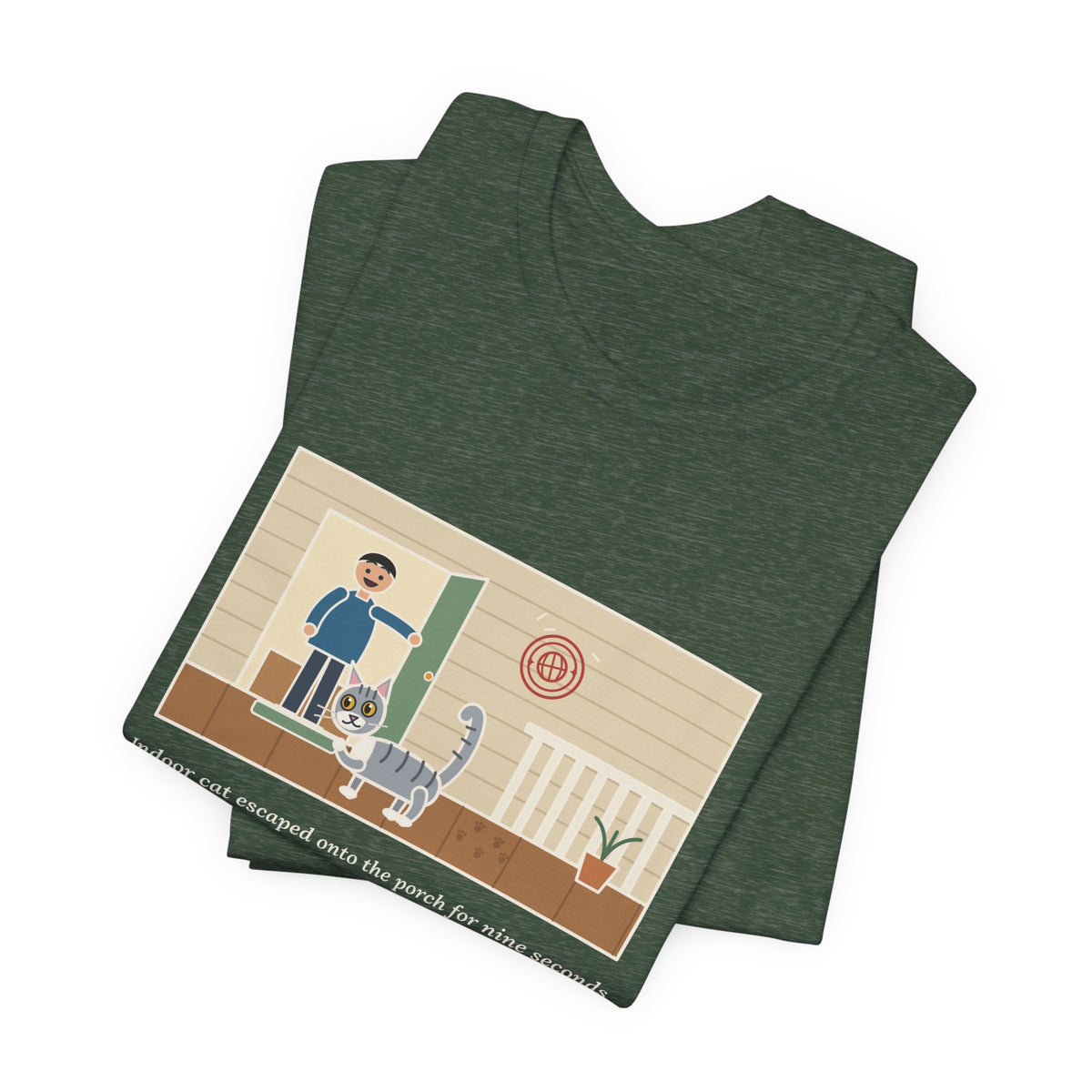 Funny Indoor Cat T-Shirt, Escaped onto the Porch for Nine Seconds, Came Back Like She'd Seen the World, Porch Expedition Tee