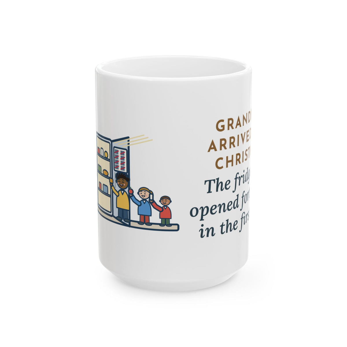 Arrived for the Holiday, The Fridge Door Opened Forty Times in the First Hour 15oz Mug, Large Funny Grandkids at Christmas Coffee Mug