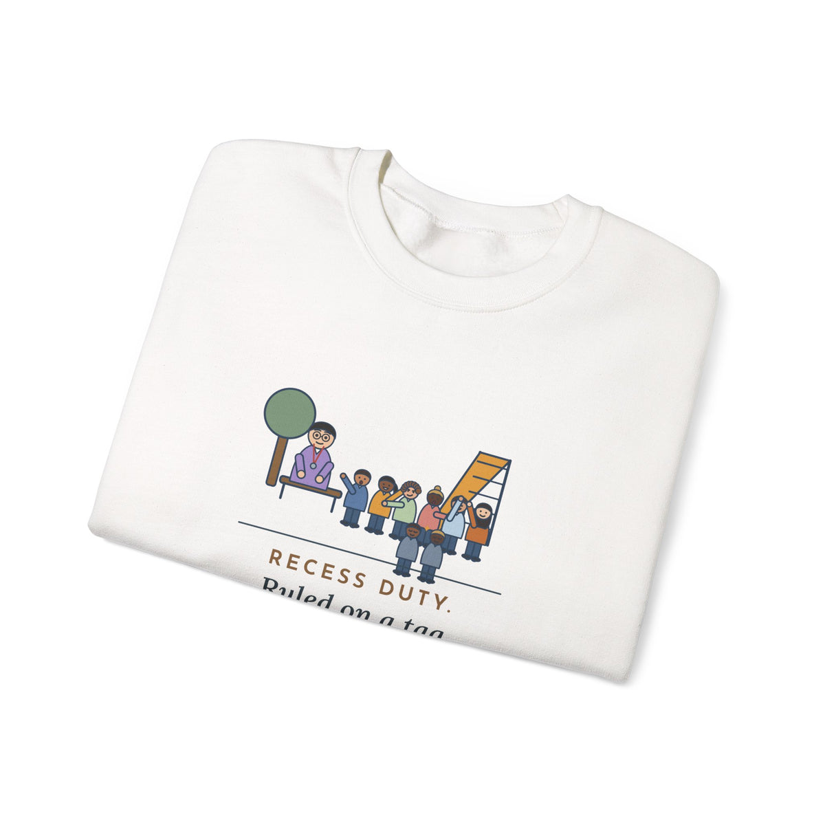 Recess Duty Crewneck Sweatshirt - Playground Tag Dispute, Six Witnesses
