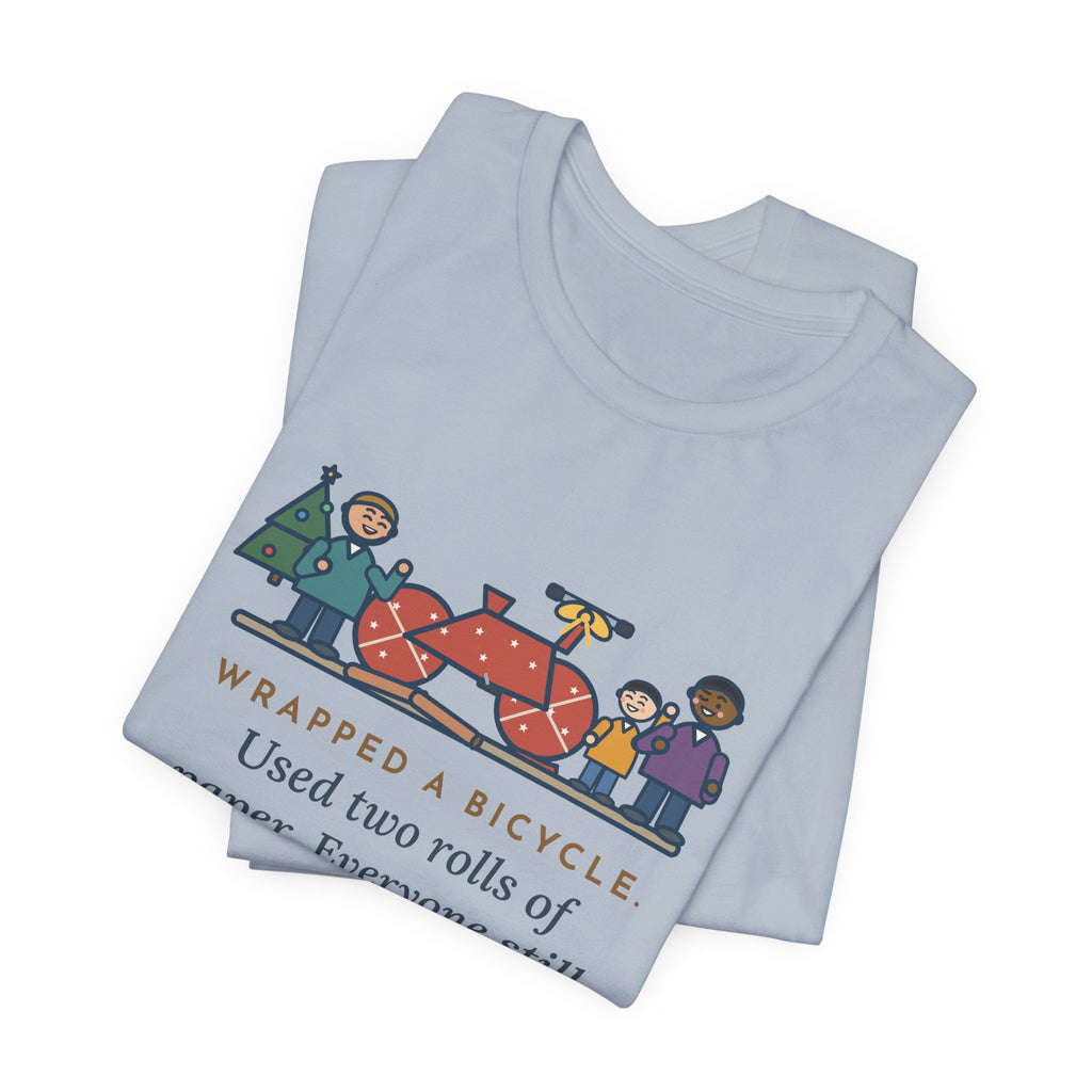 Funny Christmas Gift T-Shirt, Wrapped a Bicycle with Two Rolls of Paper, Everyone Still Knew, Christmas Morning Tee