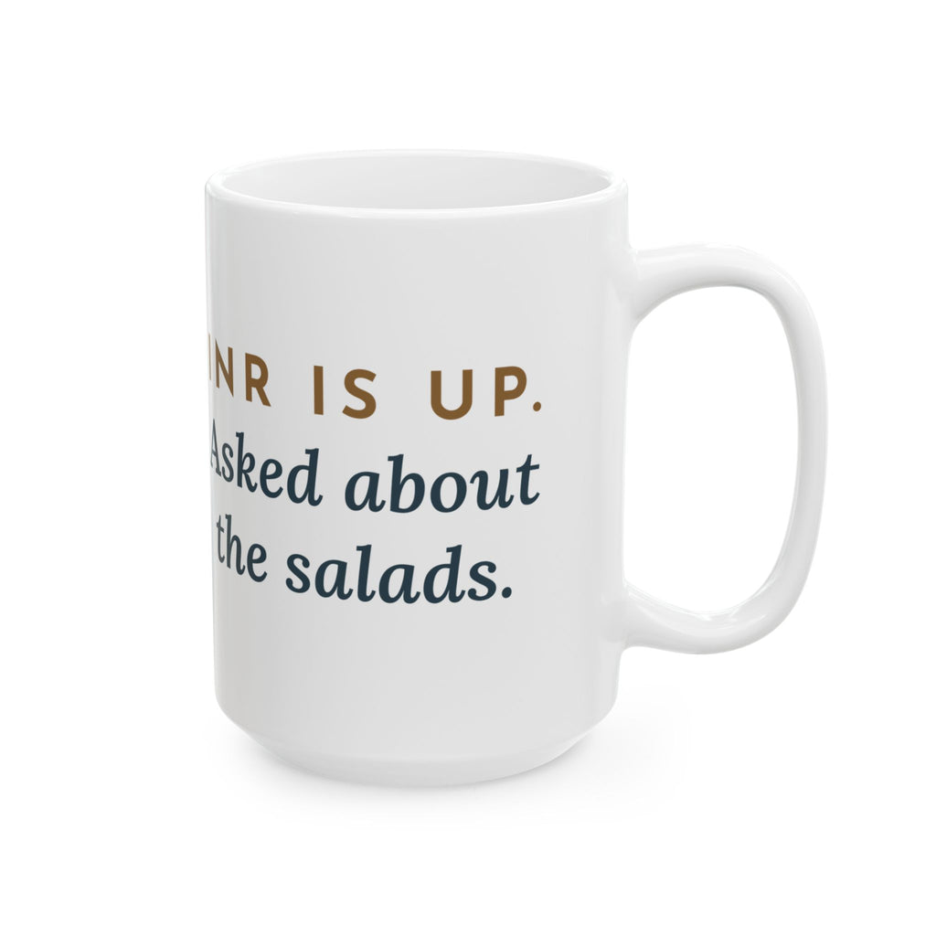 Large Anticoagulation Clinic Nurse Mug 15oz - INR Is Up. Asked About the Salads.