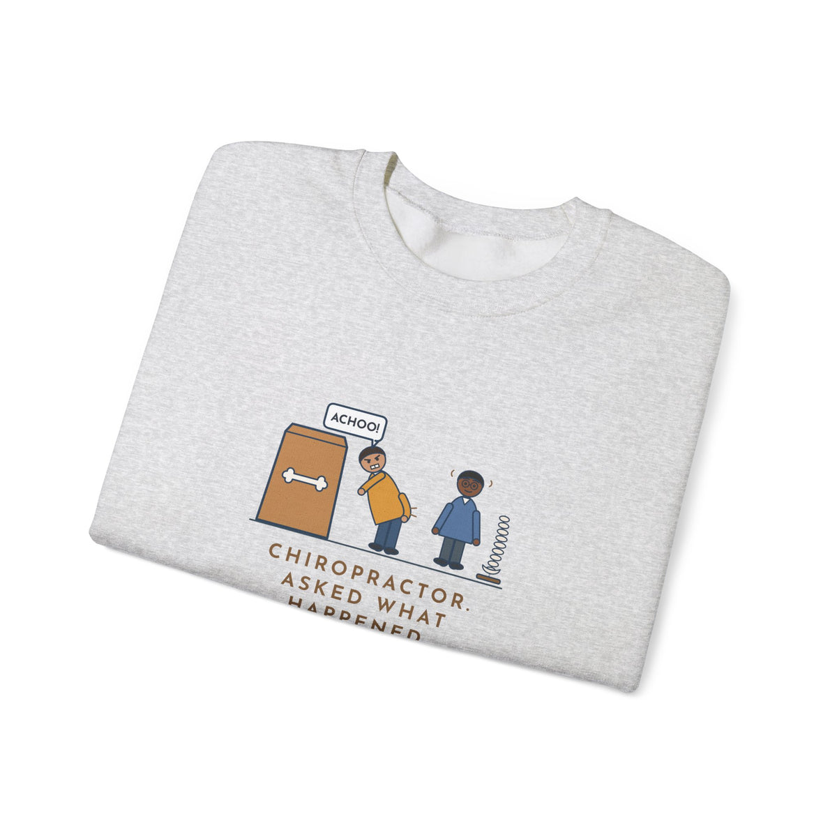 Chiropractor Sweatshirt, Asked What Happened, I Sneezed While Picking Up the Dog Food, Funny Office Visit Crewneck