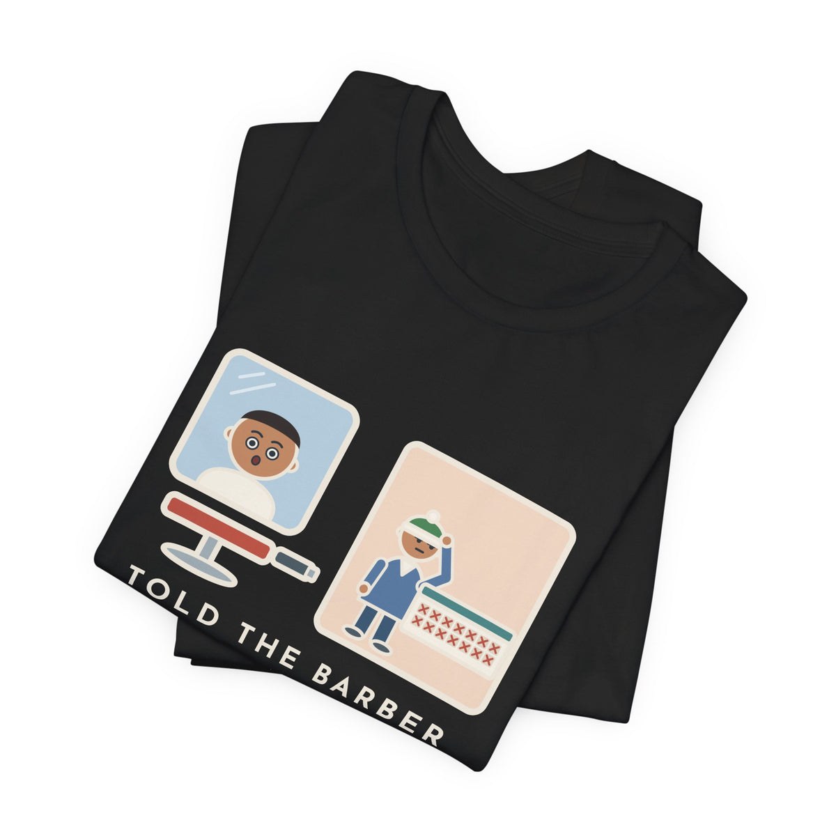 Funny Barber T-Shirt, Told Them Just a Trim, Wore a Hat for Two Weeks, Mirror and Beanie Tee