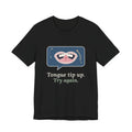 Speech Language Pathologist T-Shirt - Tongue Tip Up, Try Again SLP Gift Tee