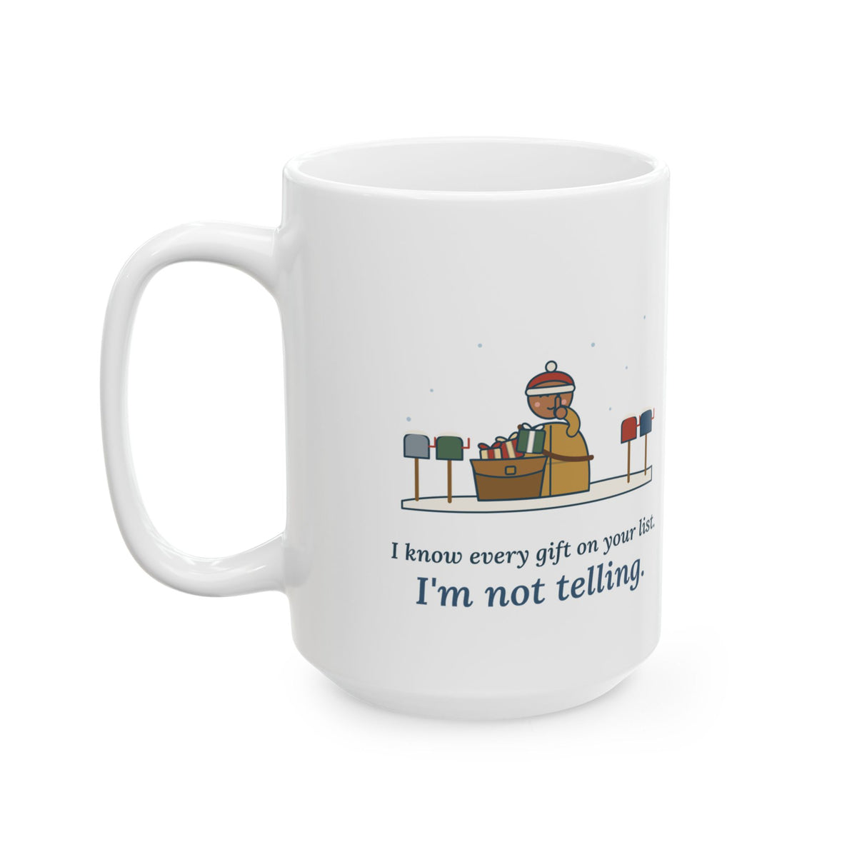 Large 15oz Mail Carrier Christmas Mug - I Know Every Gift on Your List. I'm Not Telling