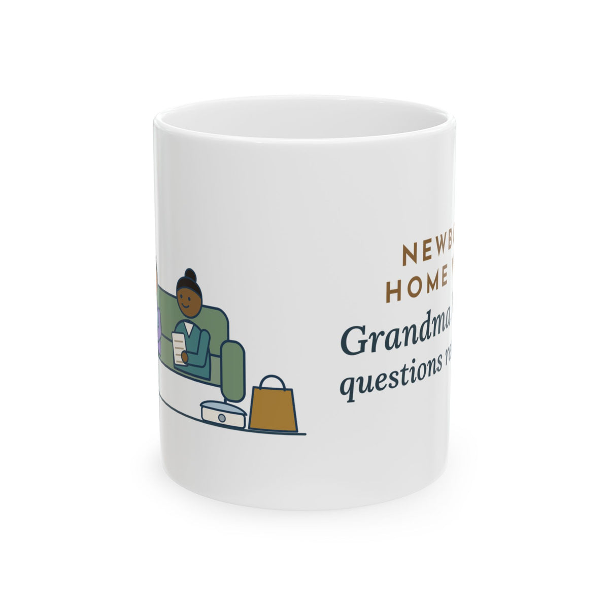 Public Health Nurse Mug - Newborn Home Visit, Grandma Had Her Questions Ready 11oz Mug