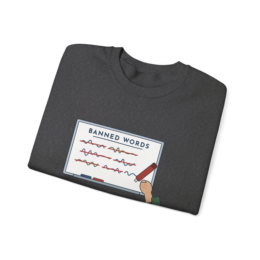 Middle School Teacher Crewneck Sweatshirt - I Don't Know What It Means. Stop Saying It