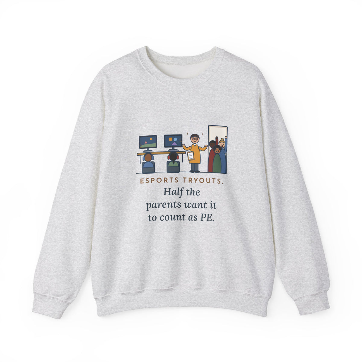 Esports Club Adviser Crewneck Sweatshirt - Tryouts and the Count It as PE Question Gift