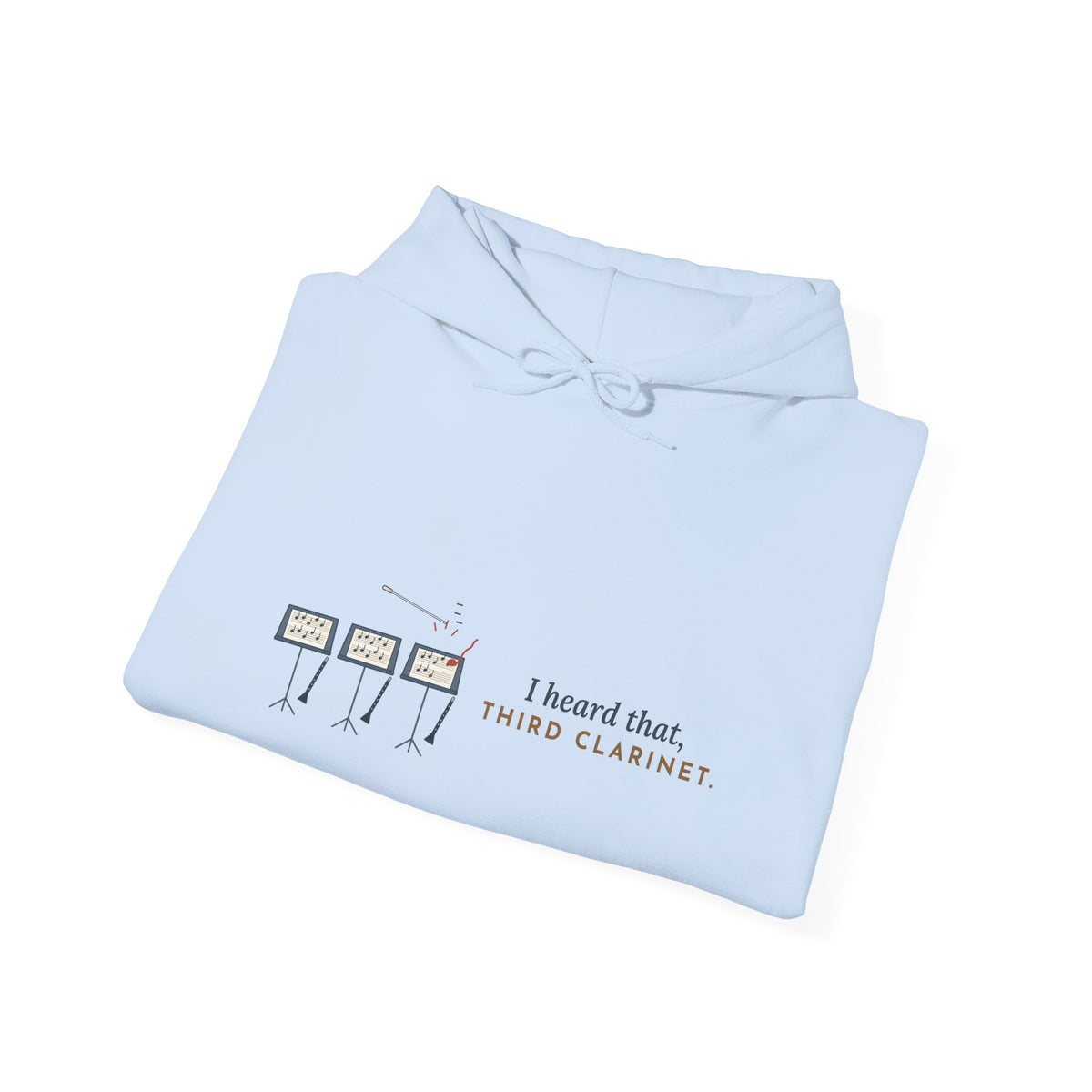 Band Director Hoodie - I Heard That, Third Clarinet. Music Teacher Hooded Sweatshirt