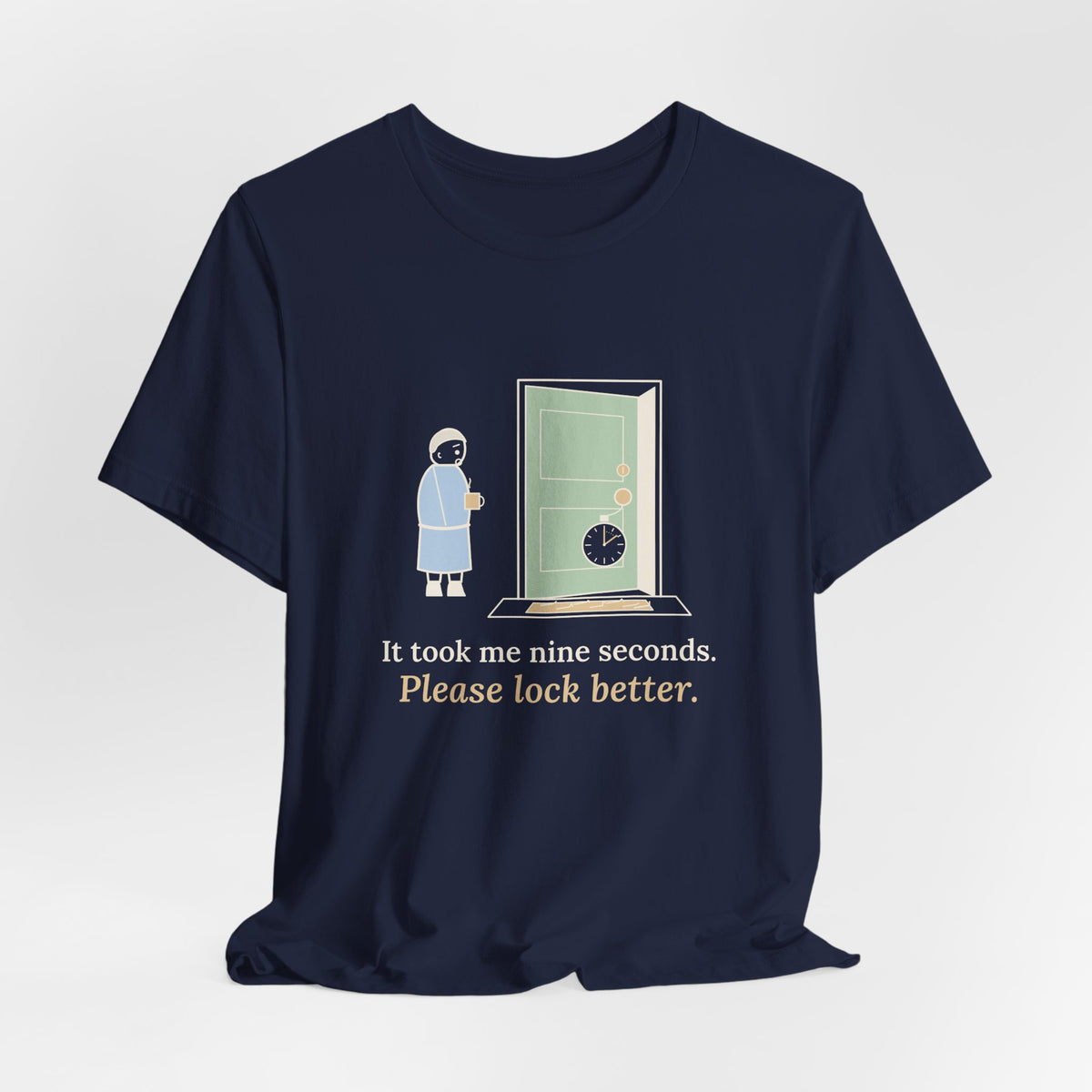 Locksmith T-Shirt - It Took Me Nine Seconds. Please Lock Better. Funny Locksmith Tee