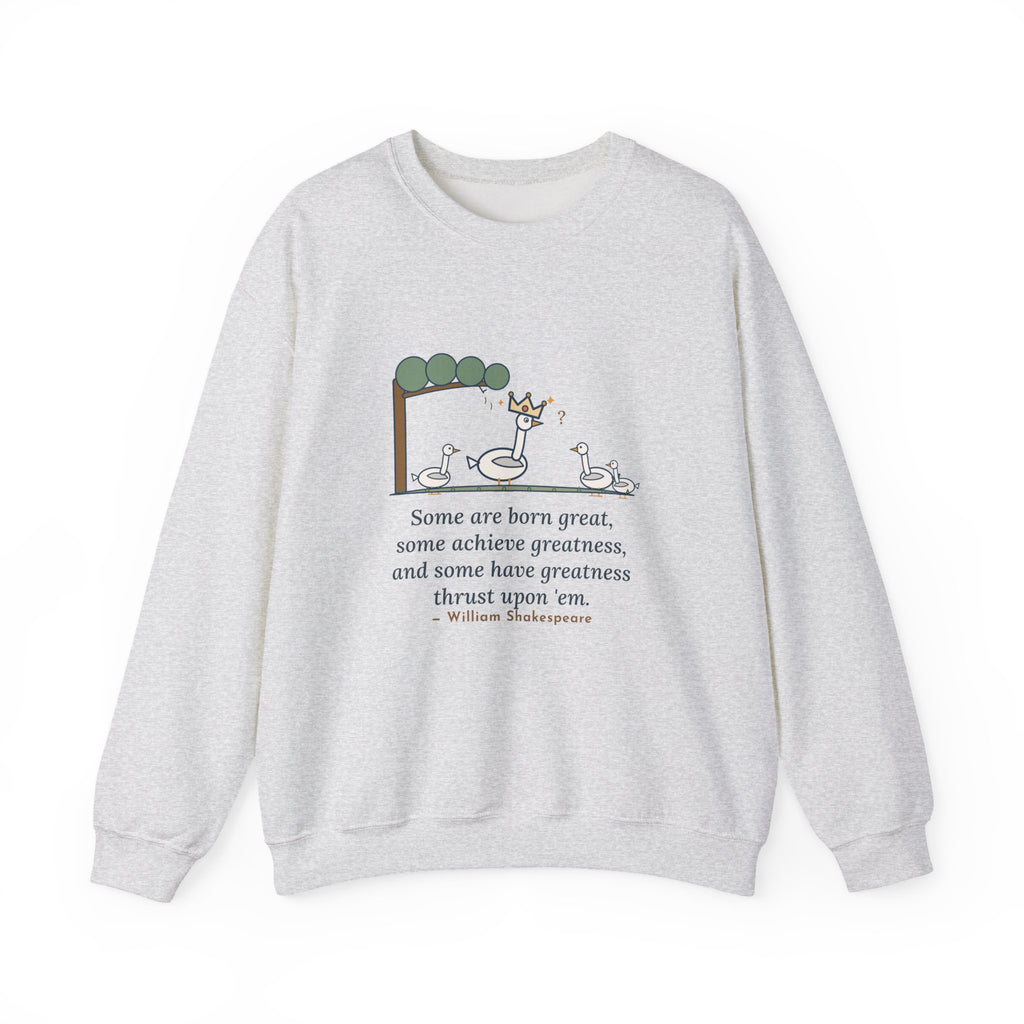 Some Are Born Great Sweatshirt, Literary Shakespeare Quote Crewneck with Crowned Goose