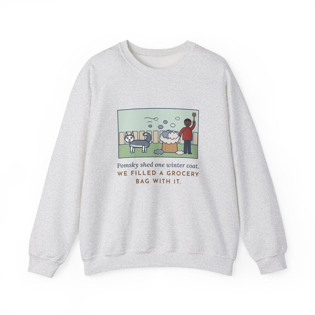 Pomsky Sweatshirt, Shed One Winter Coat, We Filled a Grocery Bag with It, Funny Shedding Season Crewneck