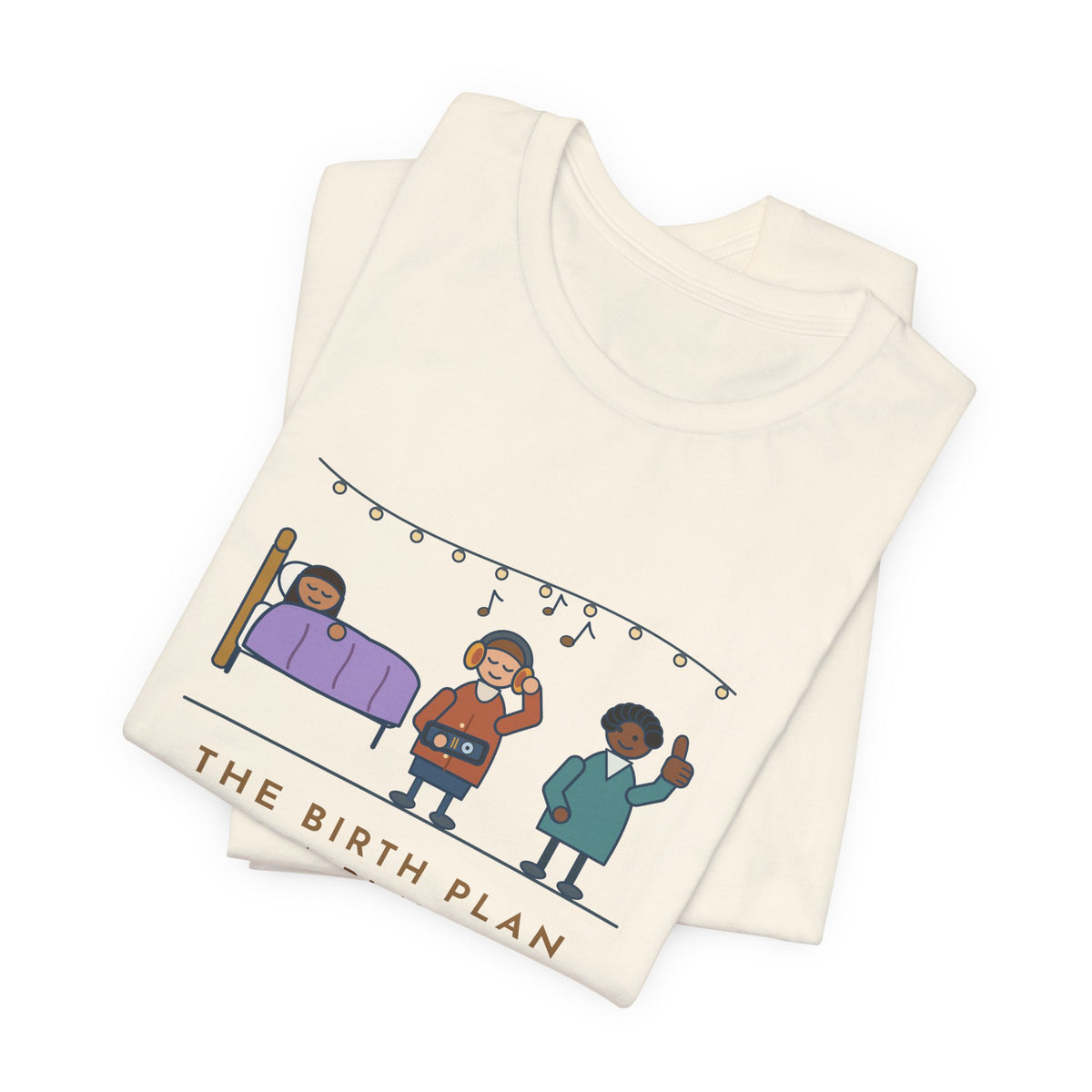 Certified Nurse-Midwife T-Shirt - The Birth Plan Had a Playlist, the Partner Was the DJ Funny Tee