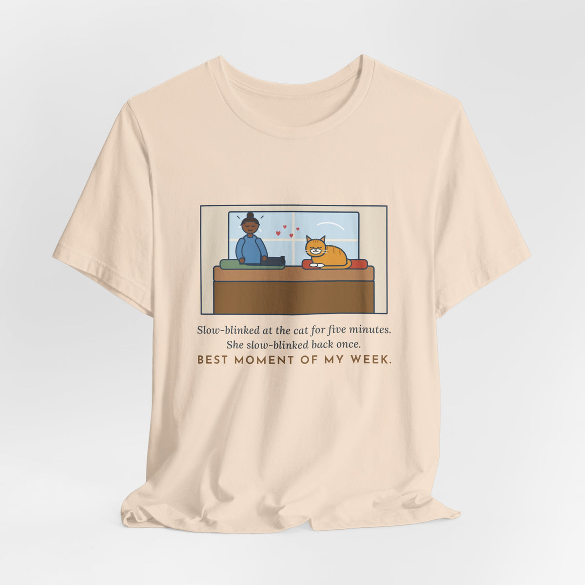 Funny Cat Love T-Shirt, Five Minutes of Eye Kisses, She Blinked Back Once, Best Moment of My Week, Window Seat Tee