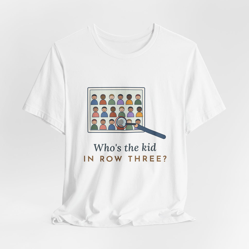 Yearbook Adviser T-Shirt - Who's the Kid in Row Three? Funny Yearbook Tee
