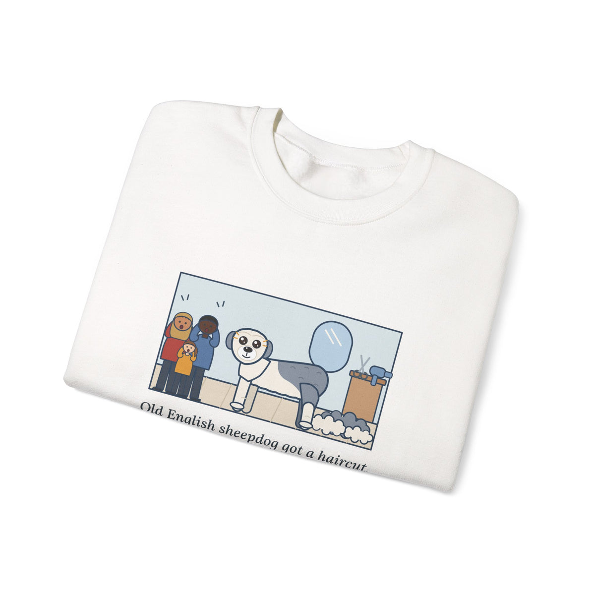 Old English Sheepdog Sweatshirt, Got a Haircut, We Met His Eyes for the First Time, Funny Grooming Day Crewneck