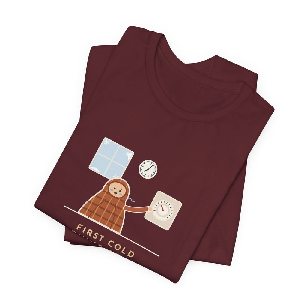 Funny First Cold Morning of Fall T-Shirt - Lasted Until 7:04 Before Touching the Thermostat