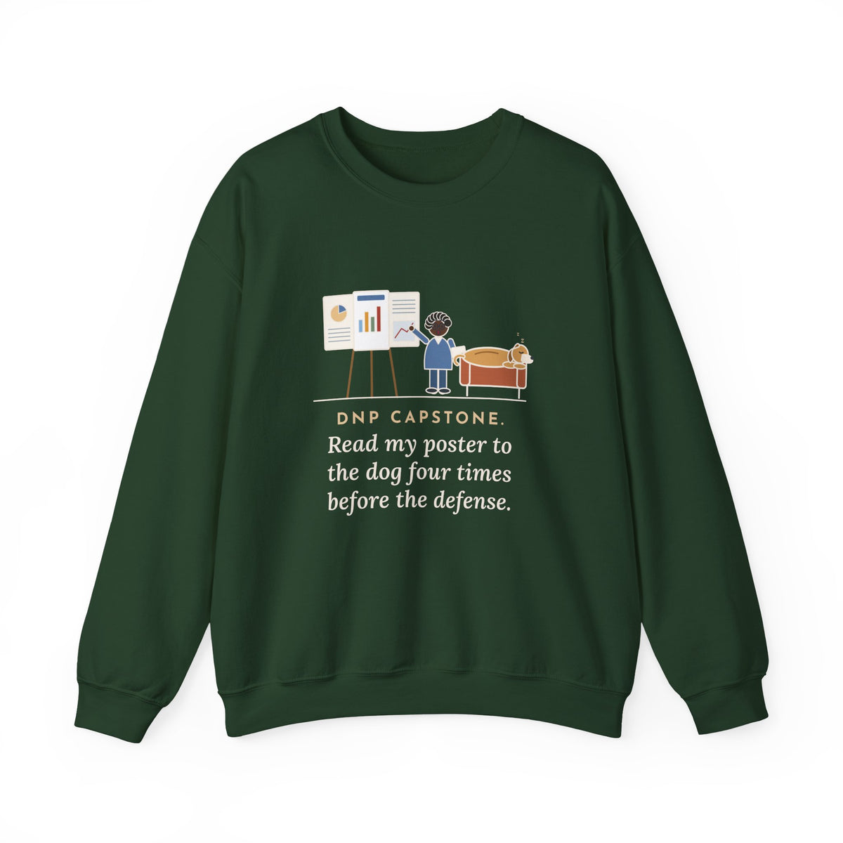 Doctor of Nursing Practice Sweatshirt, Read My Capstone Poster to the Dog Four Times Before the Defense, Funny Practice Run Crewneck