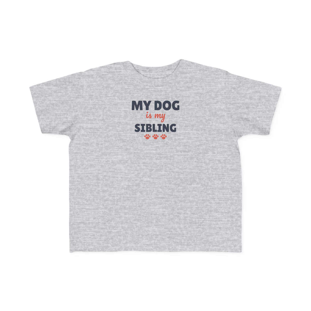 My Dog Is My Sibling Toddler T-Shirt, Funny Dog Lover Kid Tee