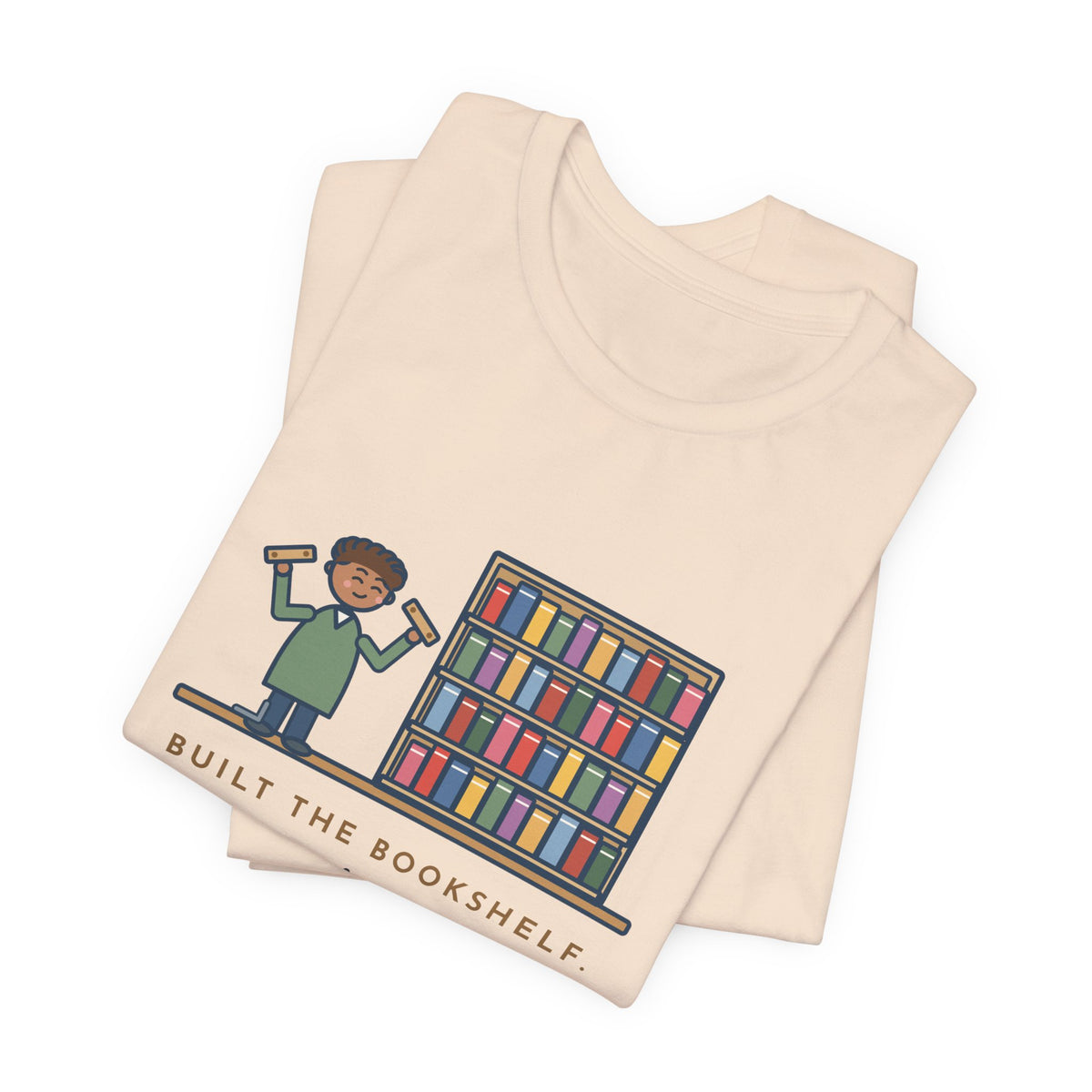 Funny DIY Bookshelf T-Shirt, Built It, Two Pieces Left Over, Holds Forty Books Anyway, Finished Shelf Tee