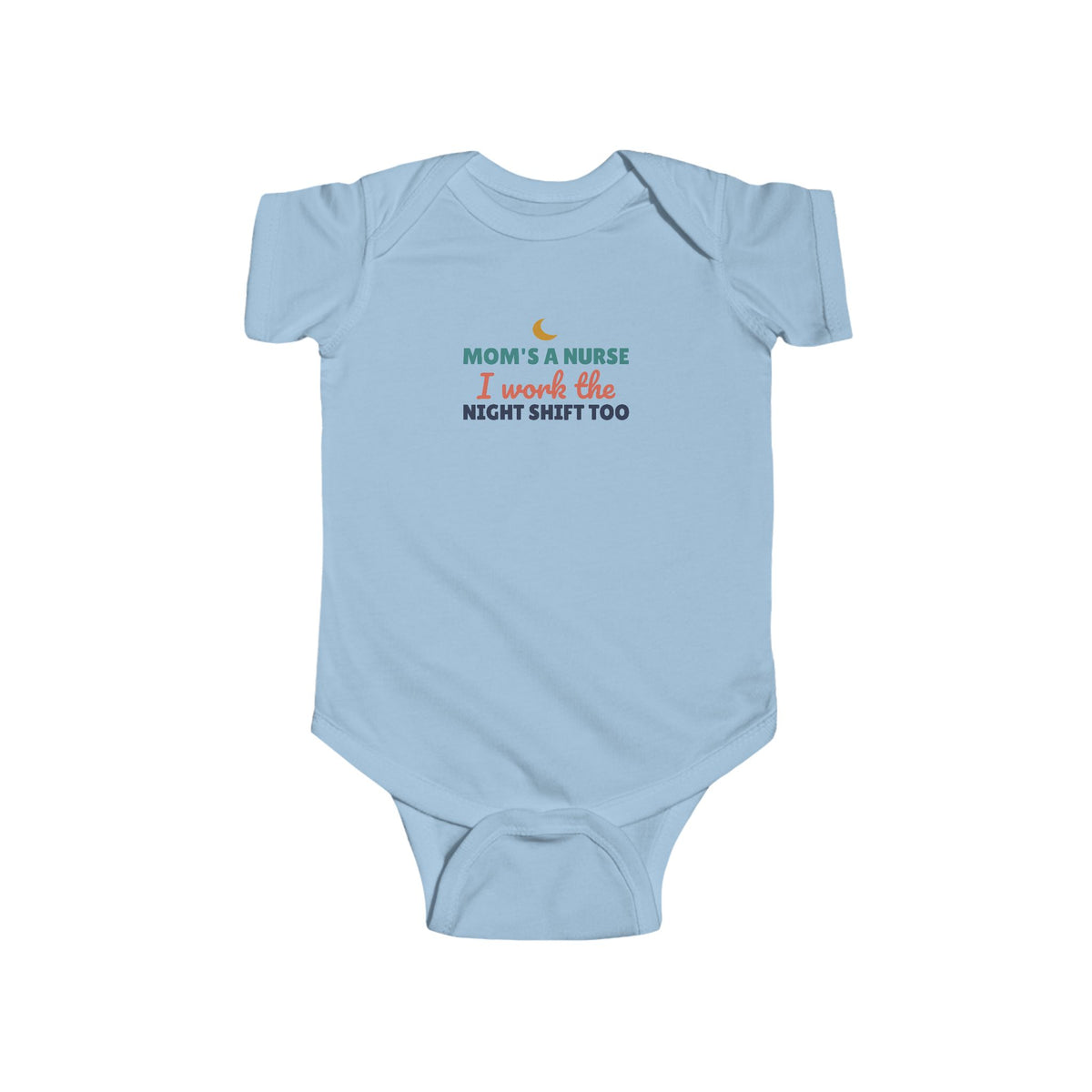 Mom's a Nurse I Work the Night Shift Too Baby Bodysuit, Nurse Mom Newborn Gift