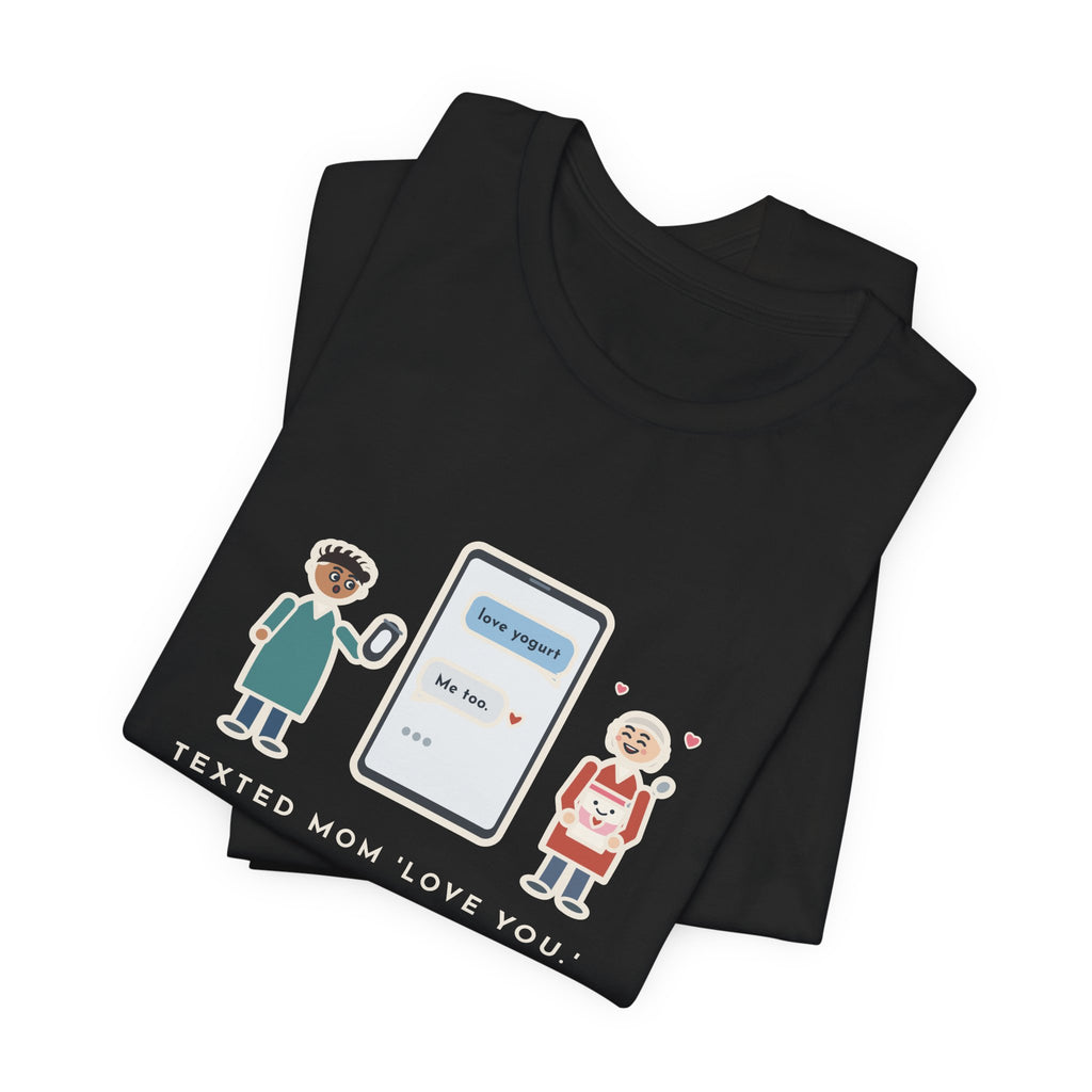 Funny Texting Mom T-Shirt, Autocorrect Sent Love Yogurt, She Replied Me Too, Yogurt Hug Tee