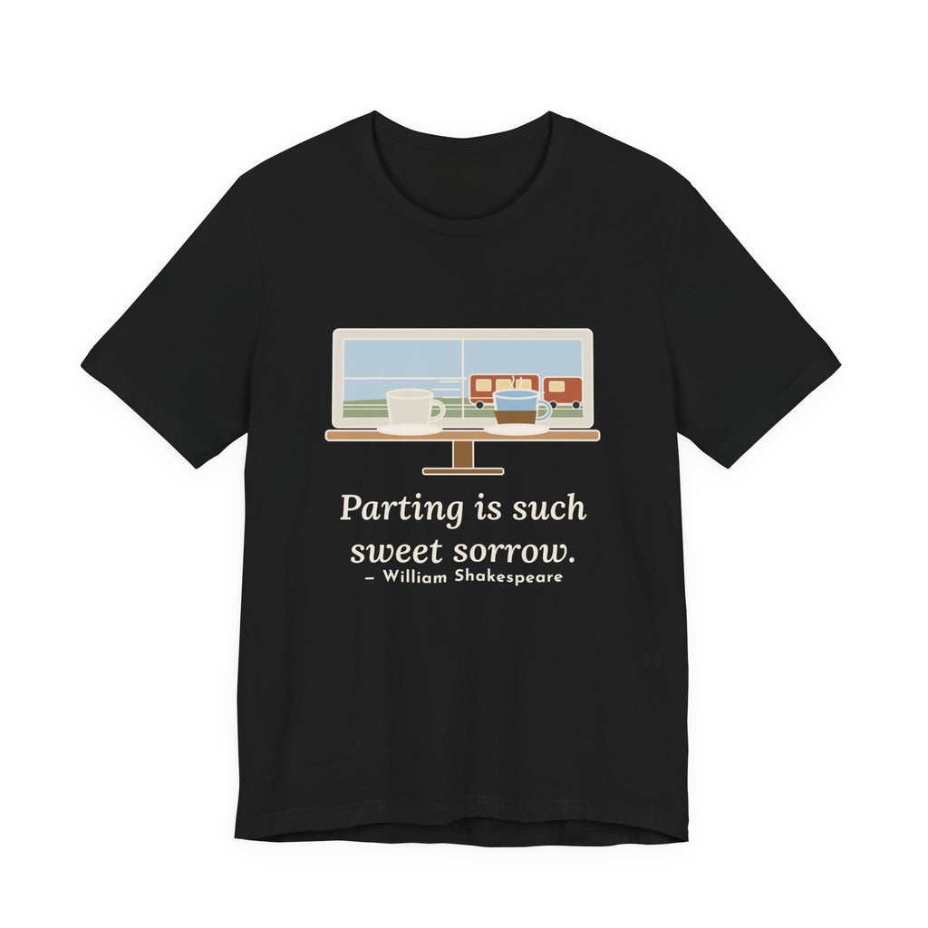 Shakespeare Quote T-Shirt, Parting Is Such Sweet Sorrow, Literary Cafe Window Tee