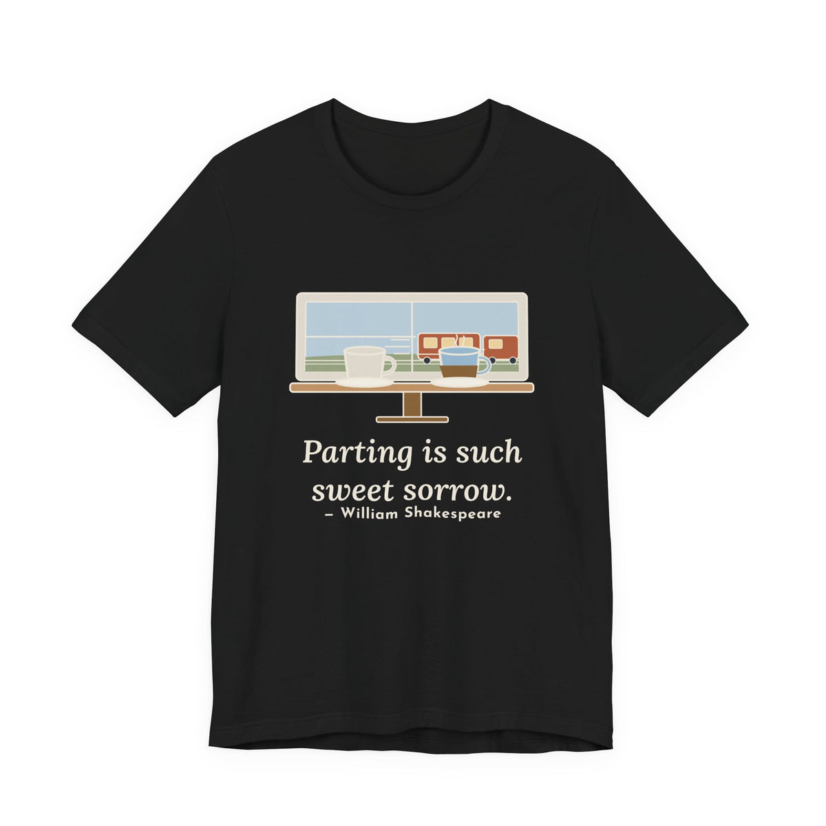 Shakespeare Quote T-Shirt, Parting Is Such Sweet Sorrow, Literary Cafe Window Tee