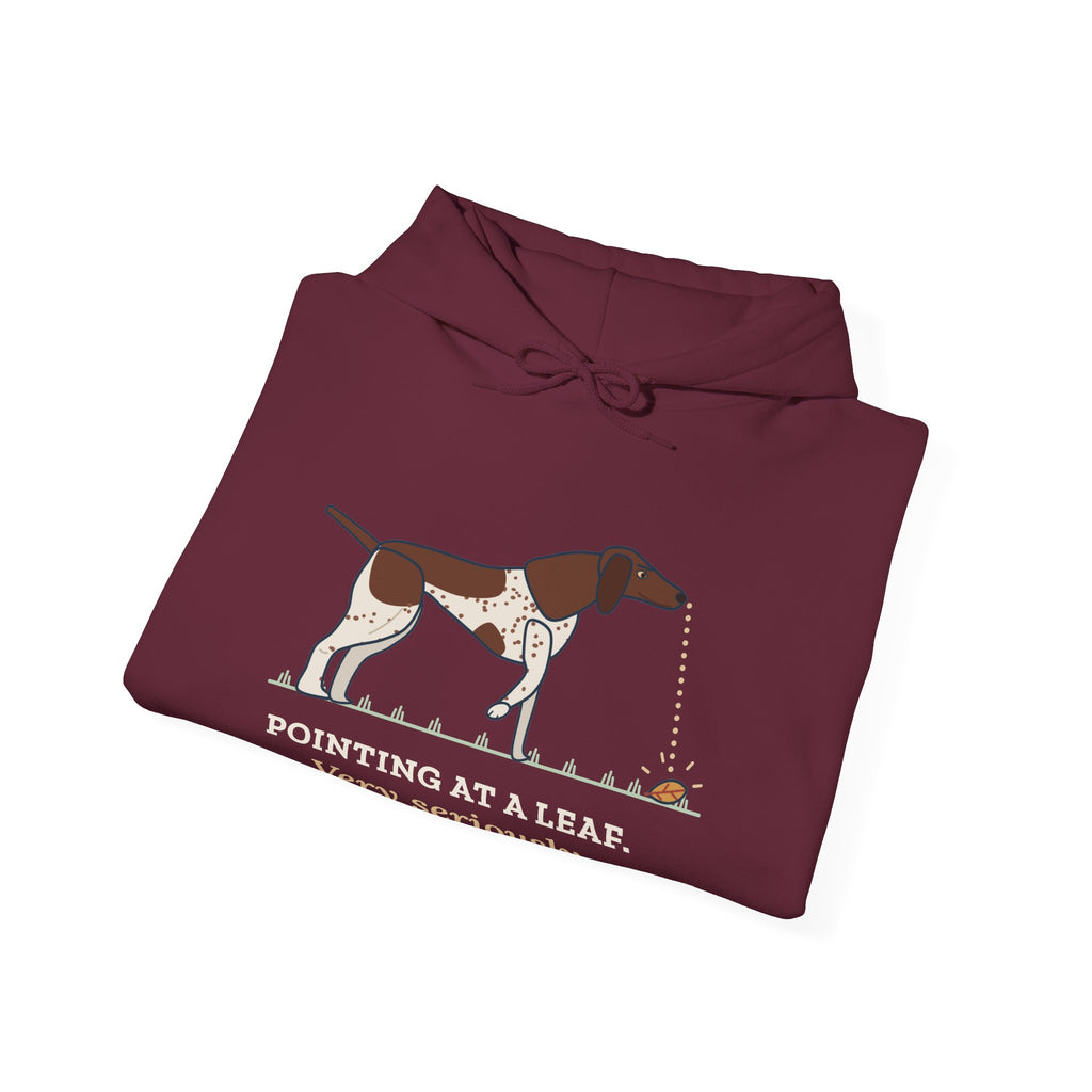 German Shorthaired Pointer Hoodie - Pointing at a Leaf. Very Seriously. GSP Owner Gift