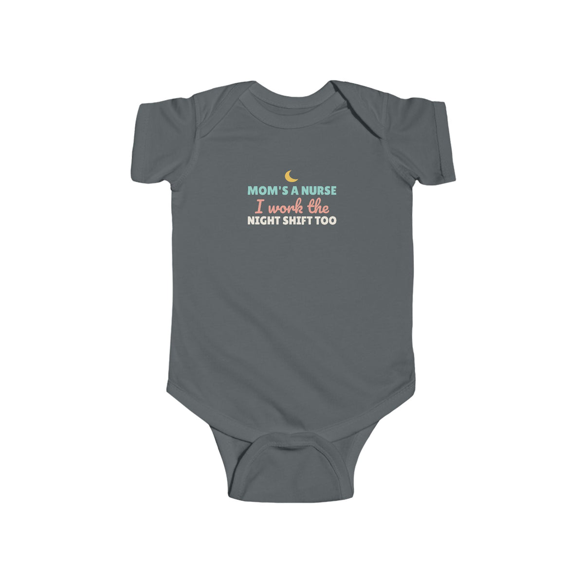 Mom's a Nurse I Work the Night Shift Too Baby Bodysuit, Nurse Mom Newborn Gift