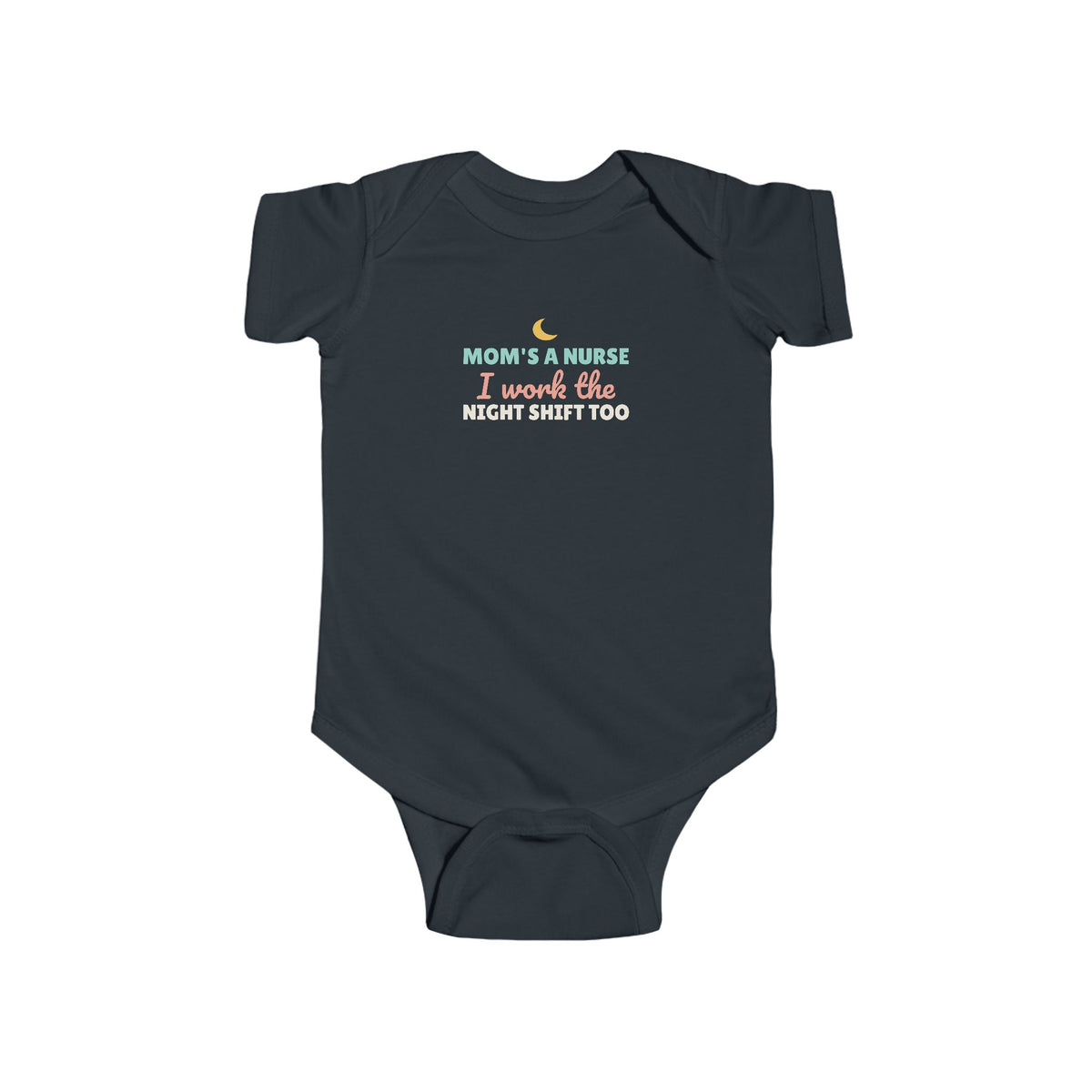 Mom's a Nurse I Work the Night Shift Too Baby Bodysuit, Nurse Mom Newborn Gift