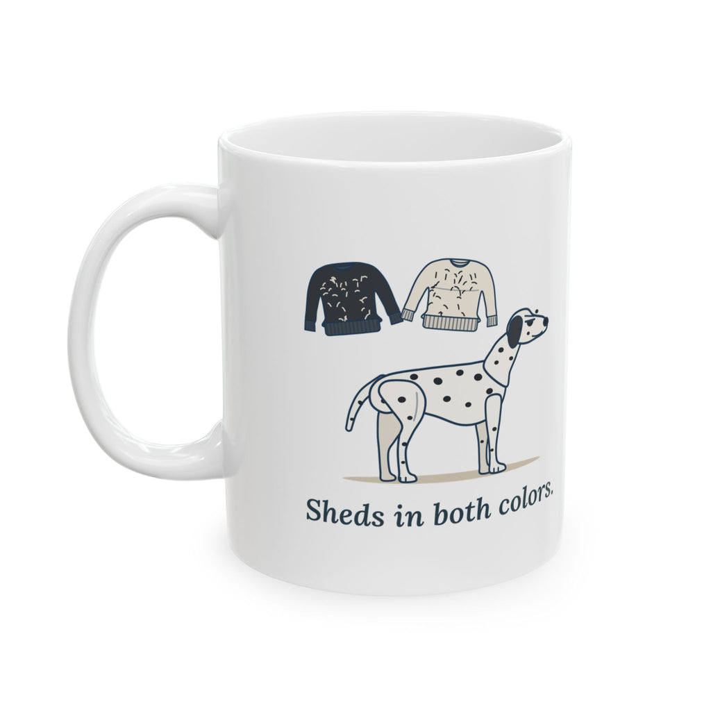 Dalmatian Coffee Mug - Sheds in Both Colors. Dalmatian Owner Gift Mug