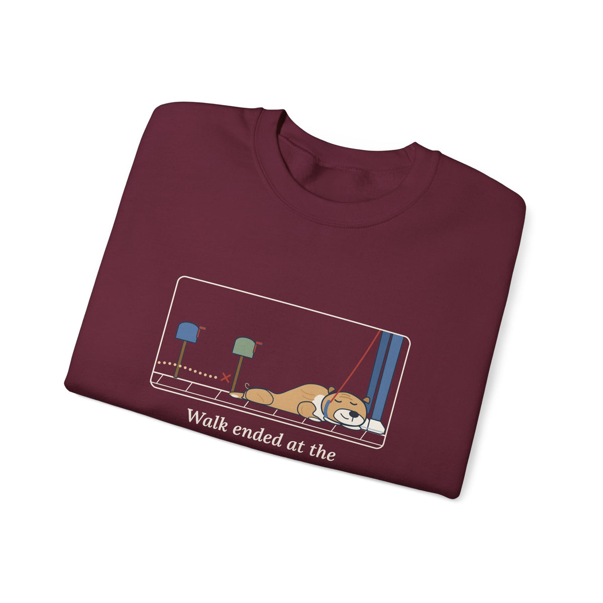 Bulldog-Type Dog Crewneck Sweatshirt - Walk Ended at the Second Mailbox. Bulldog Owner Gift