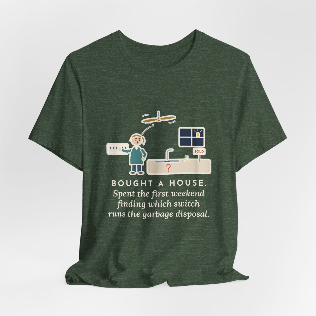 Funny New Homeowner T-Shirt, First Weekend Finding Which Switch Runs the Garbage Disposal, Switch Plate Tee