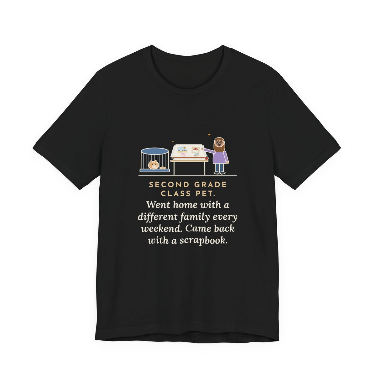 Funny Class Pet T-Shirt, Went Home with a Different Family Every Weekend, Came Back with a Scrapbook, Weekend Scrapbook Tee