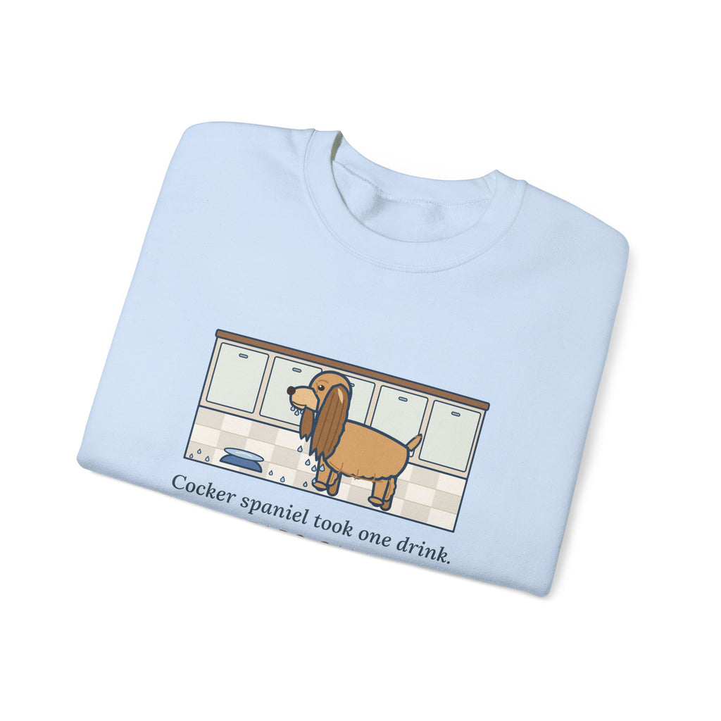 Cocker Spaniel Crewneck Sweatshirt - Wet Ears After One Sip of Water
