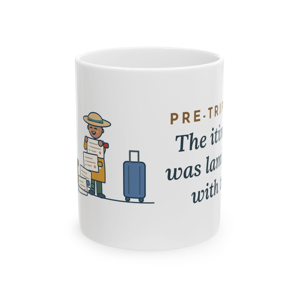 Travel Clinic Nurse Coffee Mug - The Itinerary Was Laminated, With Tabs