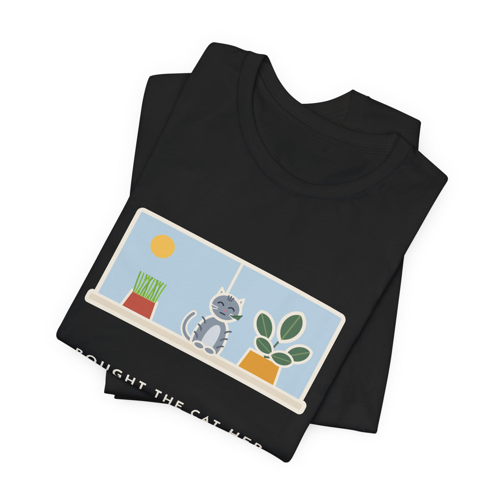 Funny Cat Grass T-Shirt, Bought Her Own Pot, She Ate the Houseplant Instead, Windowsill Tee