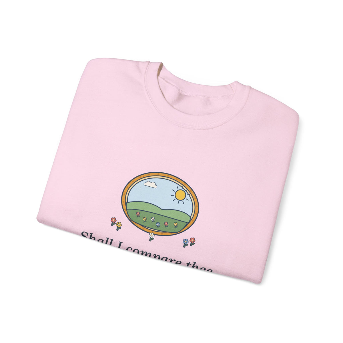 Shall I Compare Thee to a Summer's Day Sweatshirt, Love Shakespeare Quote Crewneck with Framed Meadow