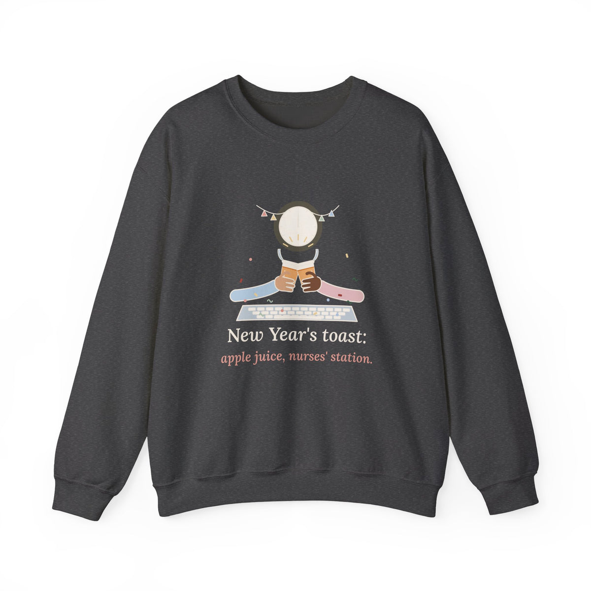 Night-Shift Nurse Crewneck Sweatshirt - New Year's Toast: Apple Juice, Nurses' Station