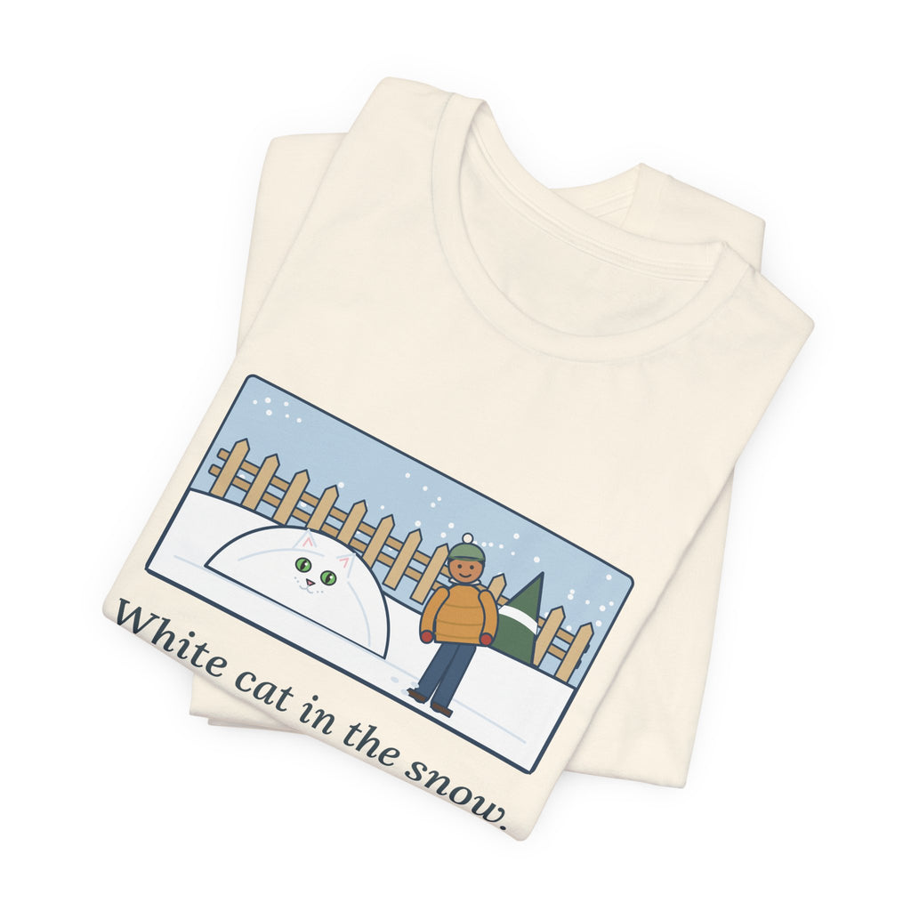 Funny White Cat T-Shirt, In the Snow, Found Her by the Pink Nose and the Green Eyes, Snowy Backyard Tee