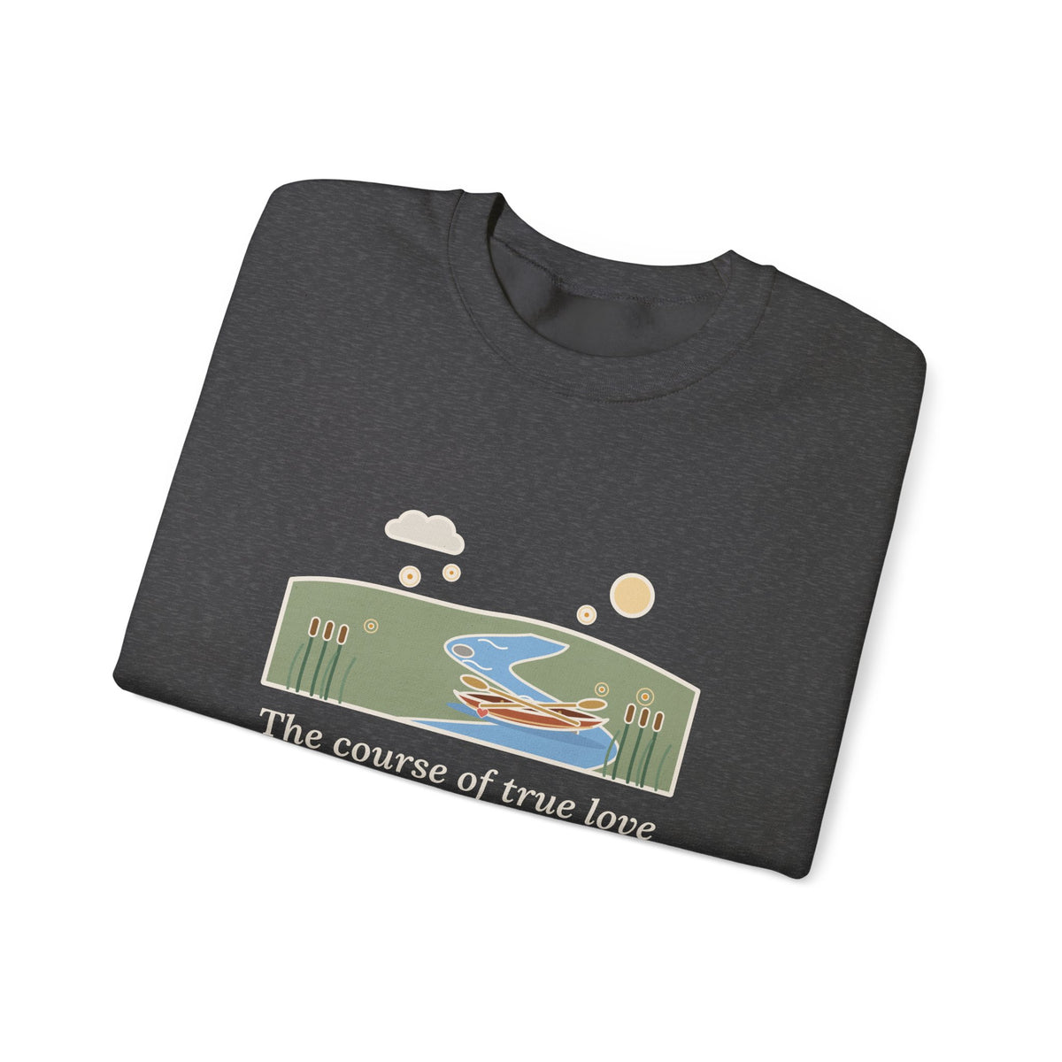 The Course of True Love Never Did Run Smooth Sweatshirt, Love Shakespeare Quote Crewneck with Canoe on the River Bend