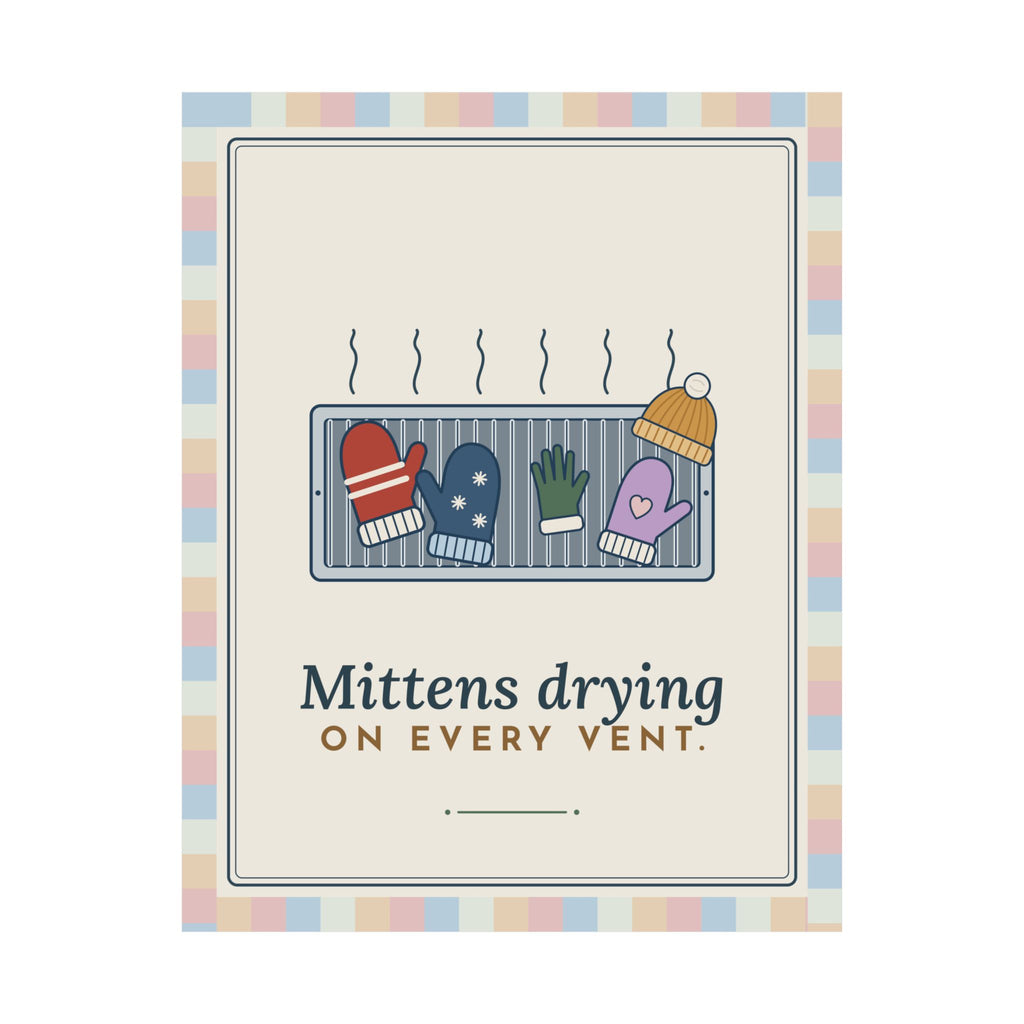 Snow Day Poster - Mittens Drying on Every Vent Winter Nostalgia Wall Art Print