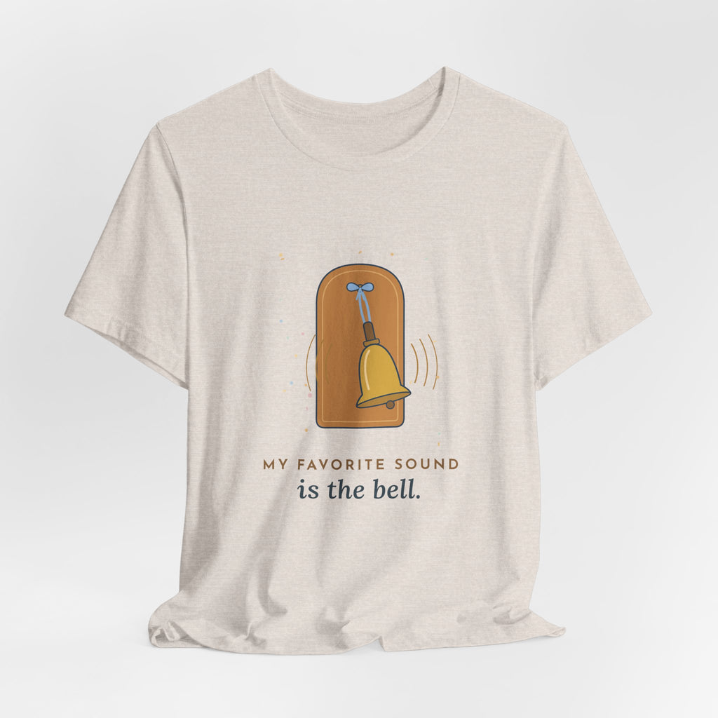 Oncology Nurse T-Shirt - My Favorite Sound Is the Bell Hopeful Nurse Tee