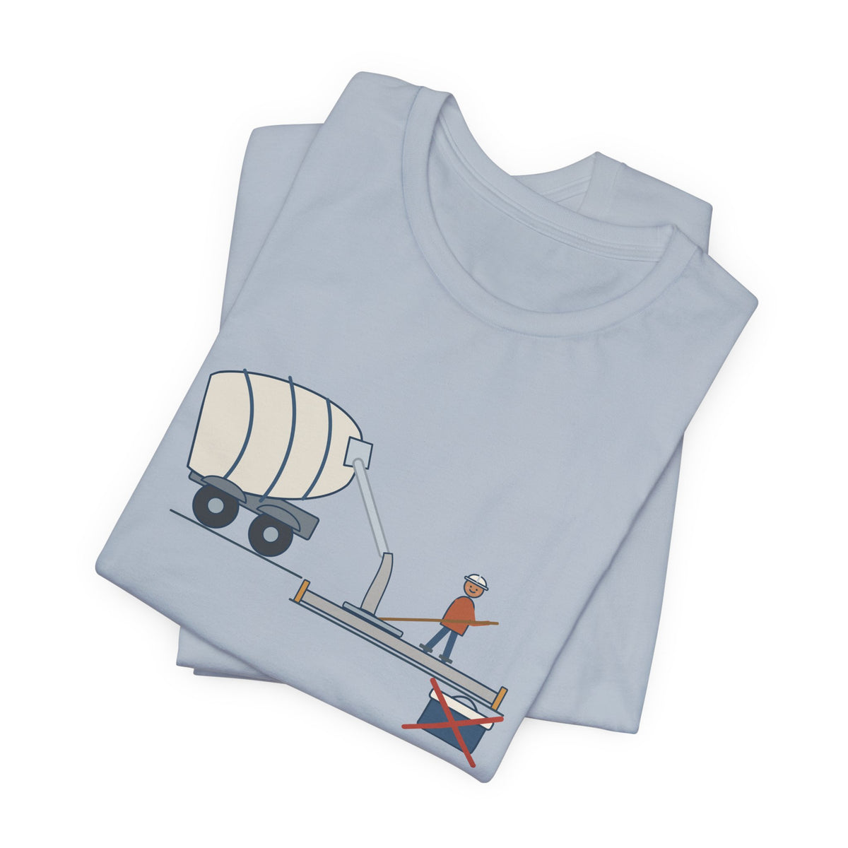 Concrete Finisher T-Shirt - Truck's on Site. Lunch Is Canceled. Concrete Worker Tee