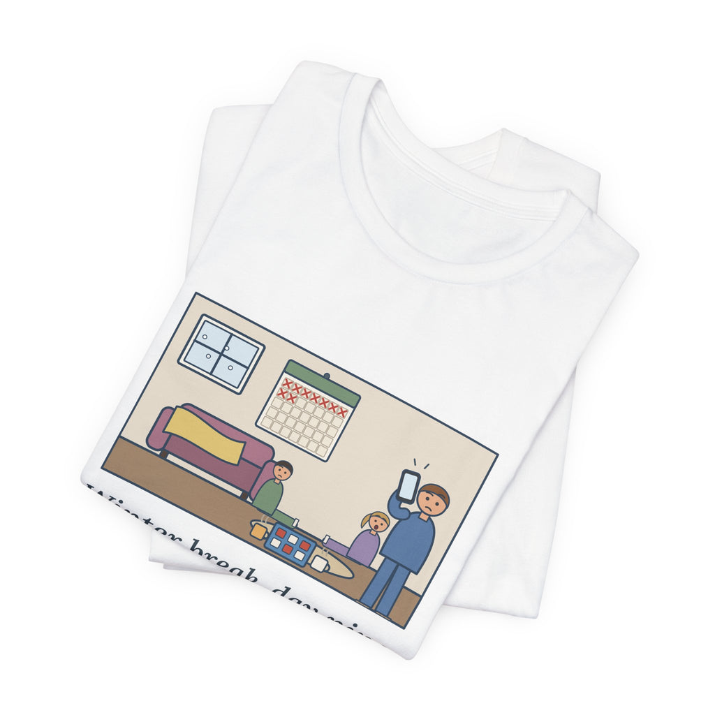 Funny Winter Break T-Shirt, Day Nine, The Kids Asked Which Day It Was, I Checked My Phone, Pajama Living Room Tee
