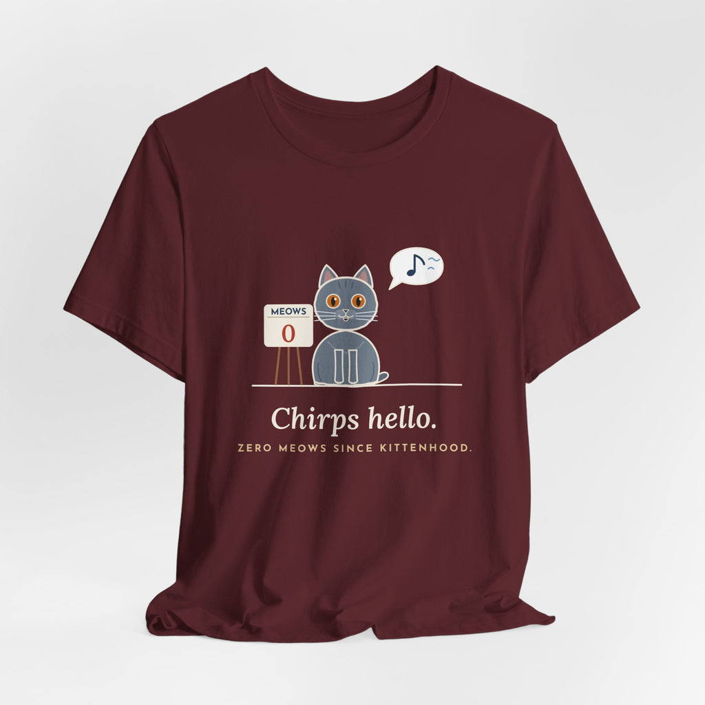 Chartreux Cat T-Shirt - Chirps Hello, Zero Meows Since Kittenhood Quiet Cat Tee