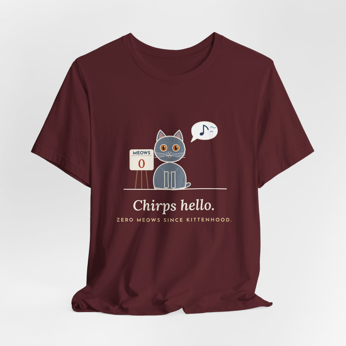 Chartreux Cat T-Shirt - Chirps Hello, Zero Meows Since Kittenhood Quiet Cat Tee