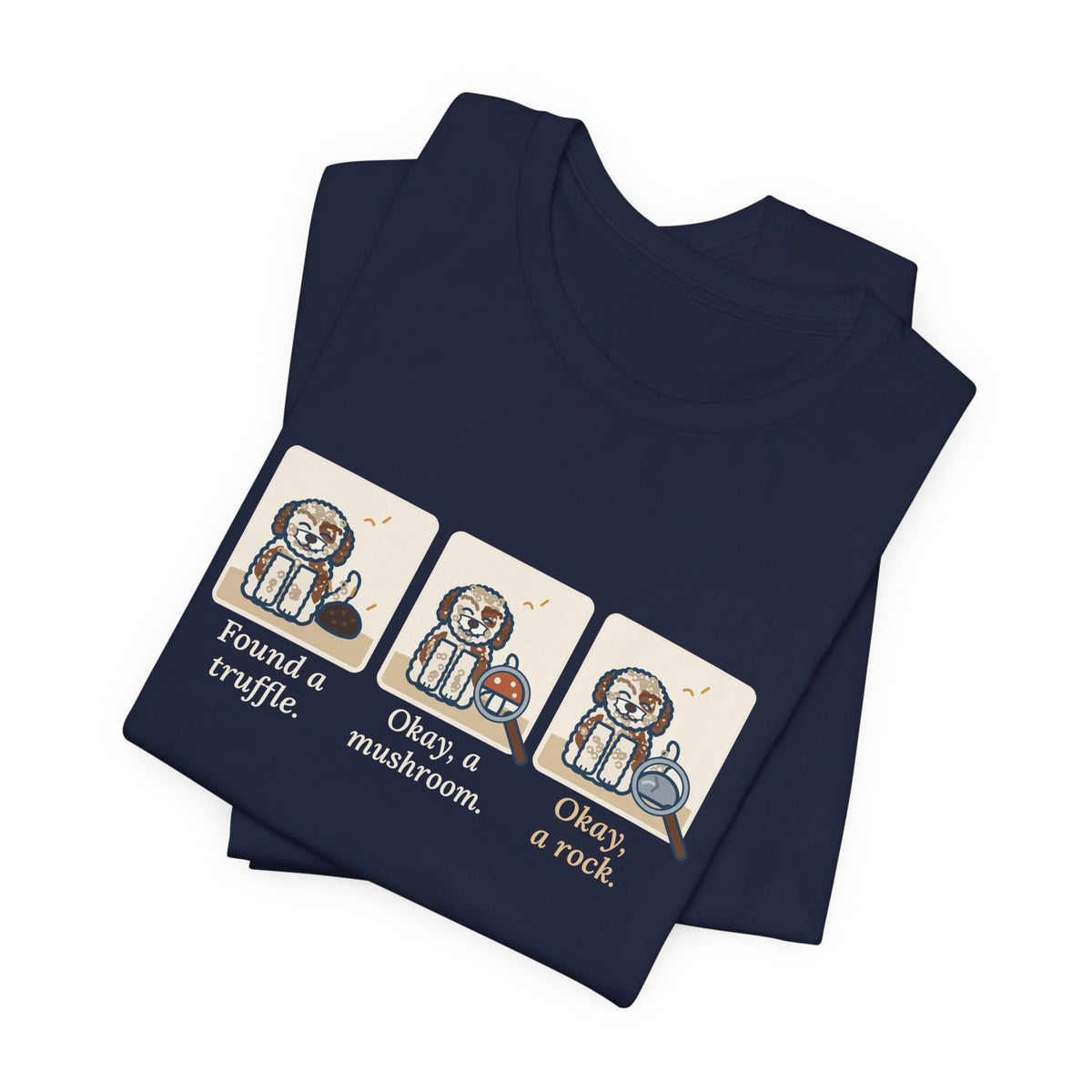 Lagotto Romagnolo T-Shirt - Found a Truffle, Okay a Mushroom, Okay a Rock Funny Dog Tee